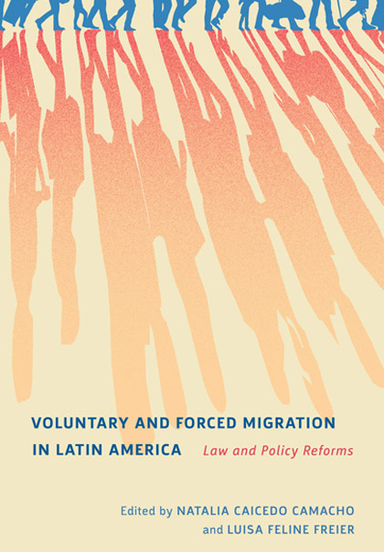 Voluntary and Forced Migration in Latin America. Law and Policy Reforms